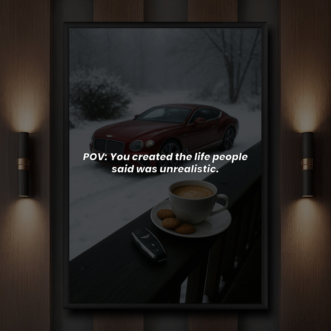 POV: You created the life people said was unrealistic